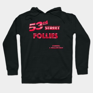 Follies Hoodie